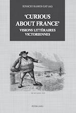 ‘Curious about France’ : Visions littéraires victoriennes