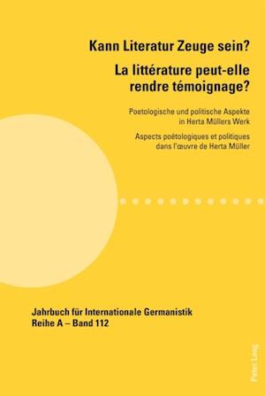 Kann Literatur Zeuge sein?- La littérature peut-elle rendre témoignage ?