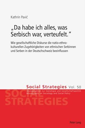 «Da habe ich alles, was Serbisch war, verteufelt.»