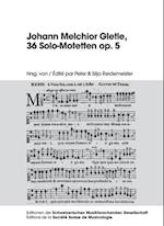 Johann Melchior Gletle, 36 Solo-Motetten op. 5