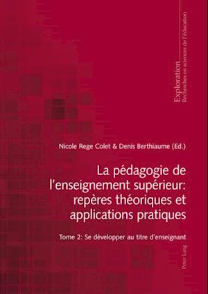 La pédagogie de l''enseignement supérieur : repères théoriques et applications pratiques