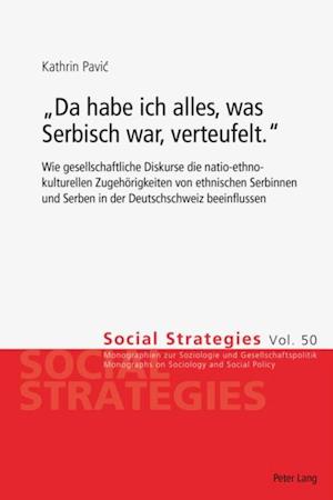 «Da habe ich alles, was Serbisch war, verteufelt.»