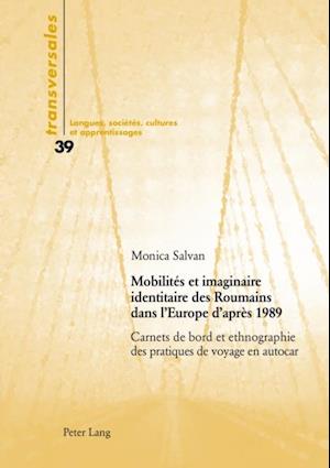 Mobilités et imaginaire identitaire des Roumains dans l’Europe d’après 1989