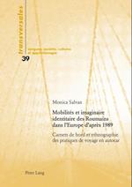 Mobilités et imaginaire identitaire des Roumains dans l’Europe d’après 1989