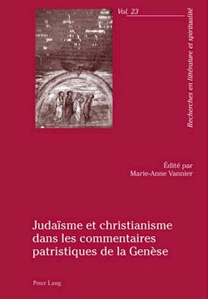 Judaïsme et christianisme dans les commentaires patristiques de la Genèse