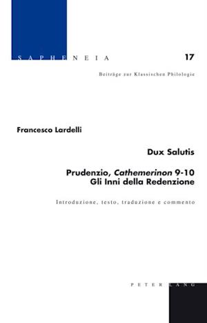 Dux Salutis – Prudenzio, «Cathemerinon» 9–10 – Gli Inni della Redenzione