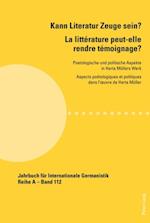 Kann Literatur Zeuge sein?- La littérature peut-elle rendre témoignage ?