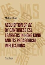 Acquisition of  be  by Cantonese ESL Learners in Hong Kong- and its Pedagogical Implications