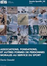 Associations, fondations, et autres formes de personnes morales au service du sport