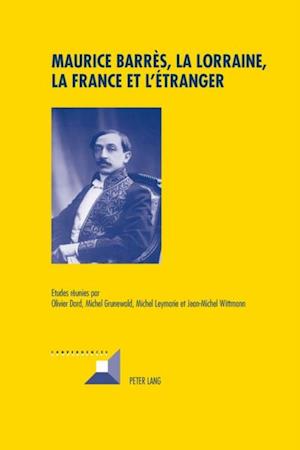 Maurice Barrès, la Lorraine, la France et l’étranger