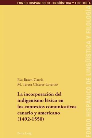 La incorporación del indigenismo léxico en los contextos comunicativos canario y americano (1492-1550)