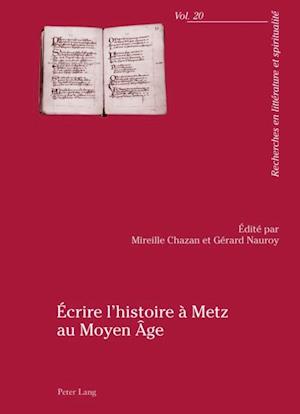 Écrire l’histoire à Metz au Moyen Âge