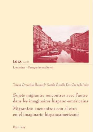 Sujets migrants : rencontres avec l’autre dans les imaginaires hispano-américains- Migrantes: encuentros con el otro en el imaginario hispanoamericano