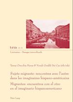 Sujets migrants : rencontres avec l’autre dans les imaginaires hispano-américains- Migrantes: encuentros con el otro en el imaginario hispanoamericano