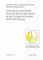 Grotesque et spatialité dans les arts du spectacle et de l’image en Europe (XVIe--XXIe siècles)