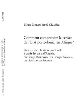 Comment comprendre la «crise» de l’Etat postcolonial en Afrique?