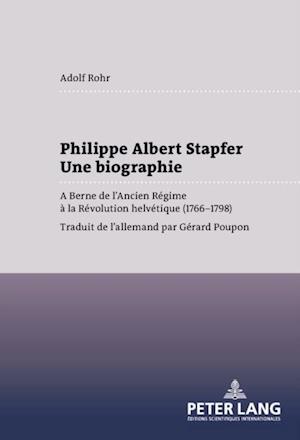 Philippe Albert Stapfer- Une biographie