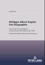 Philippe Albert Stapfer- Une biographie
