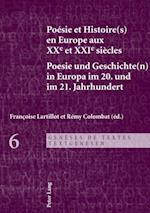 Poésie et Histoire(s) en Europe aux XXe et XXIe siècles - Poesie und Geschichte(n) in Europa im 20. und im 21. Jahrhundert