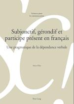 Subjonctif, gérondif et participe présent en français