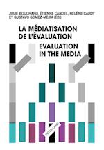 La mediatisation de l'evaluation/Evaluation in the Media