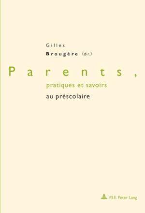 Parents, pratiques et savoirs au préscolaire