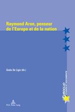 Raymond Aron, penseur de l’Europe et de la nation