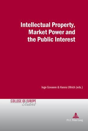 Intellectual Property, Market Power and the Public Interest