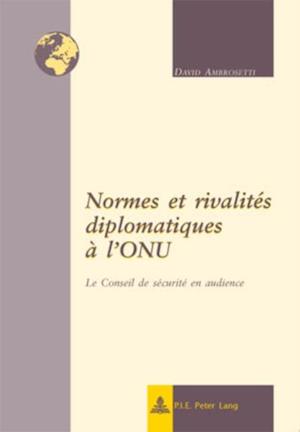 Normes et rivalités diplomatiques à l’ONU