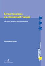 Fermer les mines en construisant l’Europe