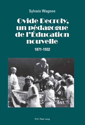 Ovide Decroly, un pédagogue de l’Éducation nouvelle