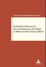 Activation Policies for the Unemployed, the Right to Work and the Duty to Work
