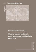 Concurrences régionales dans un monde multipolaire émergent