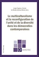 Le multiculturalisme et la reconfiguration de l’unité et de la diversité dans les démocraties contemporaines