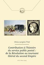 Contribution à l’histoire du service public postal : de la Révolution au tournant libéral du second Empire