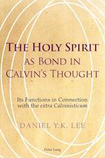 The Holy Spirit as Bond in Calvin’s Thought