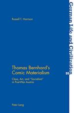 Thomas Bernhard’s Comic Materialism