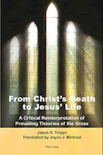 From Christ's Death to Jesus' Life