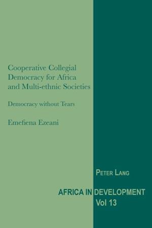 Cooperative Collegial Democracy for Africa and Multi-ethnic Societies