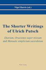 Shorter Writings of Ulrich Putsch