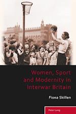 Women, Sport and Modernity in Interwar Britain