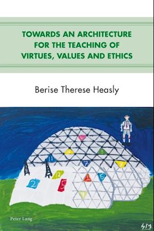 Towards an Architecture for the Teaching of Virtues, Values and Ethics