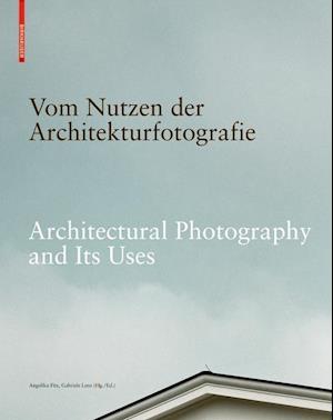 Vom Nutzen der Architekturfotografie / Architectural Photography and its Uses