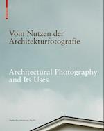 Vom Nutzen der Architekturfotografie / Architectural Photography and its Uses