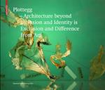 Plottegg - Architecture Beyond Inclusion and Identity is Exclusion and Difference from Art