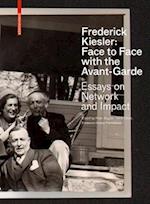 Frederick Kiesler: Face to Face with the Avant-Garde