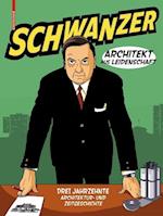 Schwanzer – Architekt aus Leidenschaft
