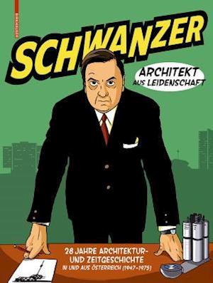 Schwanzer – Architekt aus Leidenschaft