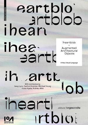 iheartblob – Augmented Architectural Objects