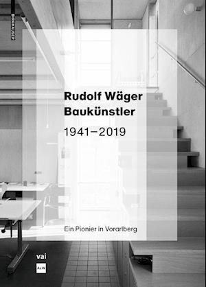 Rudolf Wager Baukunstler 1941-2019